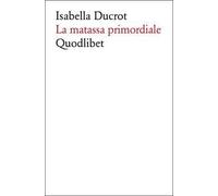 La matassa primordiale