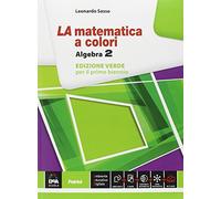 La matematica a colori. Algebra. Ediz. verde. Per le Scuole superiori. Con e-book. Con espansione online (Vol. 2)
