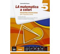 La matematica a colori. Ediz. arancione. Per le Scuole superiori (Vol. 5)