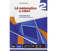 La matematica a colori. Ediz. blu. Per le Scuole superiori. Con e-book. Con espansione online (Vol. 2)