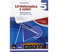 La matematica a colori. Ediz. blu. Per le Scuole superiori. Con e-book. Con espansione online (Vol. 5)