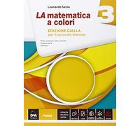 La Matematica a Colori. Edizione Gialla. Con e-book. Con Espansione Online. Per il Secondo Biennio e Quinto Anno: 3