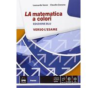 La matematica a colori. Verso l'esame. Ediz. blu. Per le Scuole superiori. Con e-book. Con espansione online