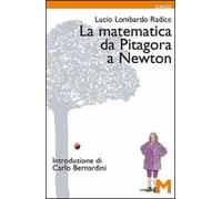 La matematica da Pitagora a Newton