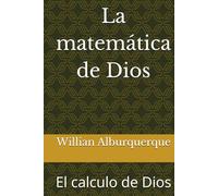 La matemática de Dios: El calculo de Dios