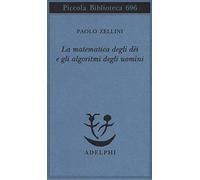 La matematica degli dèi e gli algoritmi degli uomini