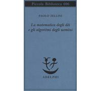 La matematica degli dèi e gli algoritmi degli uomini