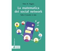 Libri Higgins Peter M. - La Matematica Dei Social Network. Una Introduzione Alla