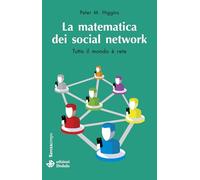 Libri Higgins Peter M. - La Matematica Dei Social Network. Una Introduzione Alla