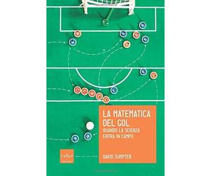 La matematica del gol - David Sumpter - Codice, 2017