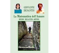 La matematica dell'amore. Heidi Desantis-König