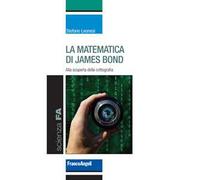 La matematica di James Bond. Alla scoperta della crittografia