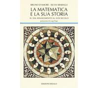 La matematica e la sua storia. Vol. 3: Dal Rinascimento al XVIII
