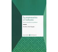 La matematica e l'infinito. Storia e attualità di un problema - 2