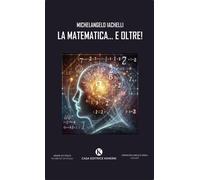 La matematica... e oltre - Iachelli Michelangelo