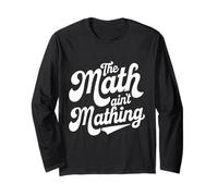 La Matematica Non è Matematica Frase di Tendenza su Internet sarcastica Maglia a Manica