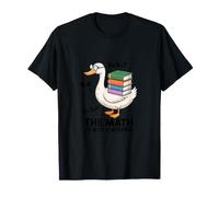 La Matematica Non è Matematica stupida Insegnante di Goose Meme Maglietta