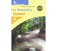 La matematica. Numeri. Volume A. Per le Scuole