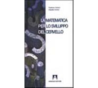 La matematica per lo sviluppo del cervello - Anitori Federico, Anitori Claudio