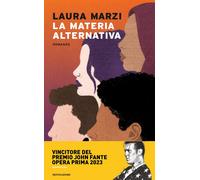 La materia alternativa - Marzi Laura