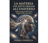 La Materia che dette origine all'Universo