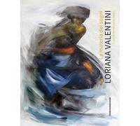 Valentini, Loriana - La materia dei sogni. Loriana Valentini. Ediz. illustrata