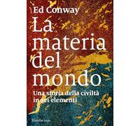 LA MATERIA DEL MONDO - CONWAY ED - Marsilio