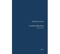 La materia della forma e altri scritti - [Aiòn Edizioni]