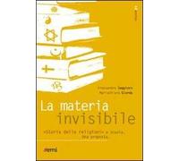 La materia invisibile. Storia delle religioni a scuola. Una proposta