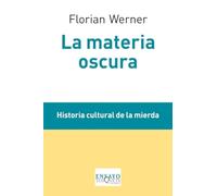 La materia oscura: historia cultural de la mierda: 90