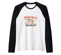 La maternità Non è mai Facile Vale Sempre la Pena Mamma Vita Maglia con Maniche Raglan