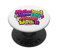La maternità non è mai facile Vale sempre la pena mamma Vita PopSockets PopGrip Adesivo