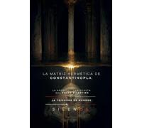 LA MATRIZ HERMÉTICA DE CONSTANTINOPLA: El Poder Bizantino