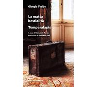 La matta bestialità. Temperalapis