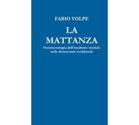 LA MATTANZA. Fenomenologia dell'incidente stradale nelle democrazie occidentali