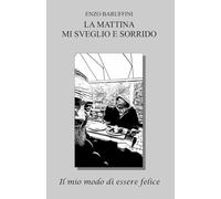 La mattina mi sveglio e sorrido: Il mio modo di essere felice