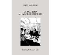 La mattina mi sveglio e sorrido. Il mio modo di essere felice