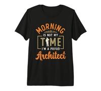 La Mattina Non è Il Mio Momento Sono Un Orgoglioso Architetto architettonico Maglietta Premium
