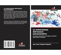 La maturazione dell'essere psicosomatico: Contributi psicoanalitici sull'immaginario collettivo degli studenti di psicologia