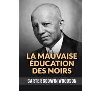 La Mauvaise Éducation Des Noirs