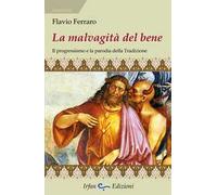 La mavalgità del bene. Il progressismo e la parodia della tradizione