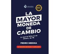 La Mayor Moneda de Cambio: lo que te falta no es dinero, es fe