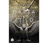 La mazza e lo stilo. Delitti a Uruk