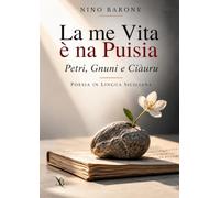 La me Vita è na Puisia: Petri, Gnuni e Ciàuru