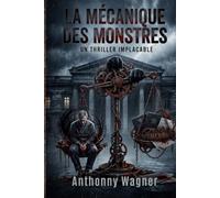La Mécanique des Monstres