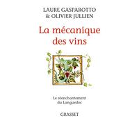 La mécanique des vins: Le réenchantement du Languedoc