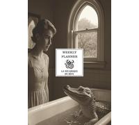 La Mécanique du Rêve - The Crocodile: A weekly planner for focus, courage and creative energy