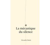 La mécanique du silence