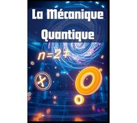 La Mécanique Quantique