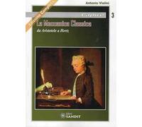 La meccanica classica da Aristotele a Hertz. Ediz. integrale